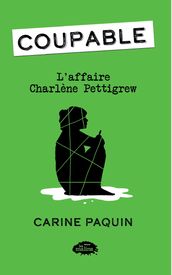 Coupable : L affaire Charlène Pettigrew
