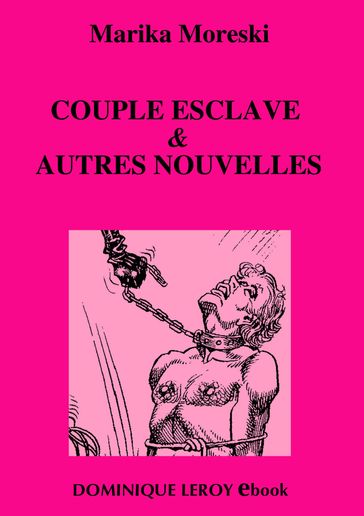 Couple esclave & autres nouvelles - Marika Moreski