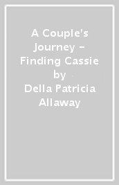 A Couple s Journey - Finding Cassie
