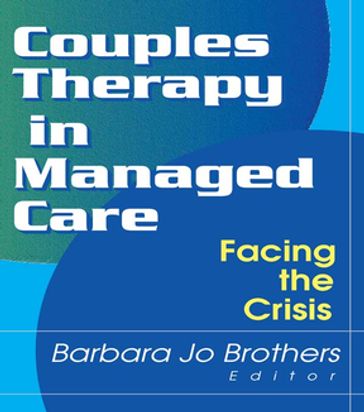 Couples Therapy in Managed Care - Barbara Jo Brothers