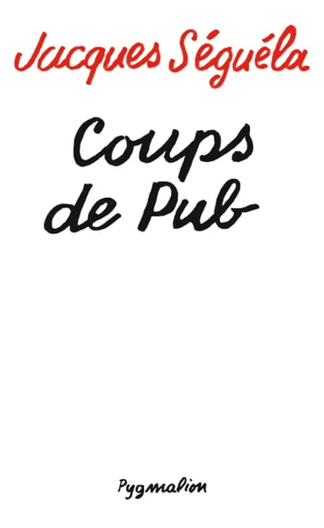 Coups de pub - Jacques Séguéla