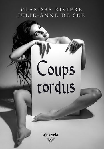 Coups tordus - Clarissa Rivière - Julie-Anne de Sée