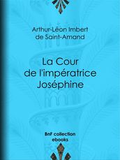 La Cour de l impératrice Joséphine