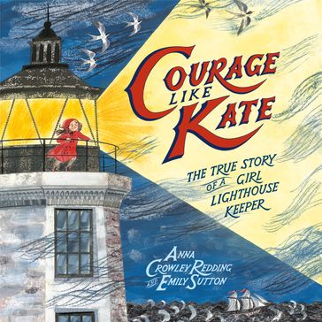 Courage Like Kate - Anna Crowley Redding