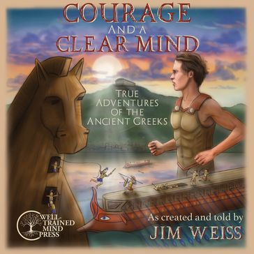Courage and a Clear Mind - JIM WEISS