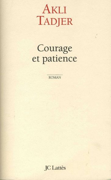 Courage et patience - Akli Tadjer