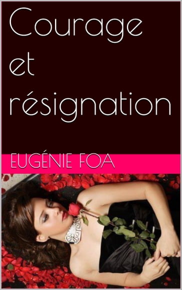 Courage et résignation - Eugenie Foa
