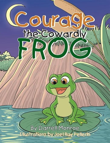 Courage the Cowardly Frog - Darrell Monroe