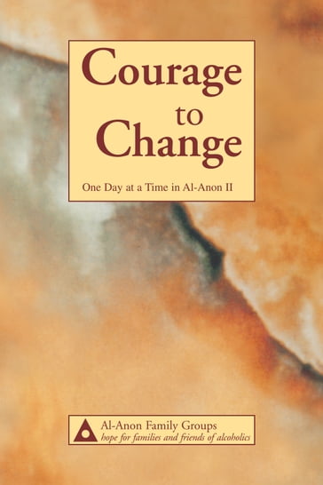 Courage to ChangeOne Day at a Time in AlAnon II - Al-Anon Family Groups