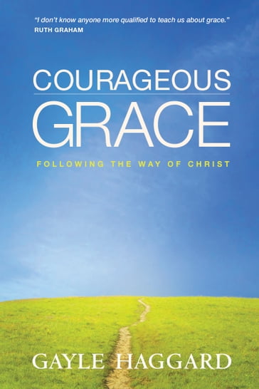 Courageous Grace - Gayle Haggard