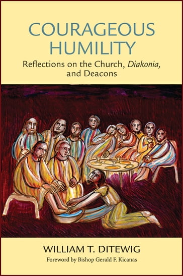 Courageous Humility - Ditewig - William T.