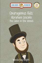 Courageous Kids: Abraham Lincoln