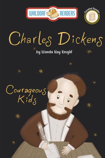 Courageous Kids: Charles Dickens - Wanda Kay Knight