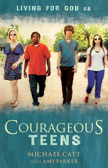 Courageous Teens - Amy Parker - Michael Catt
