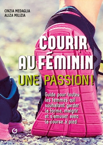 Courir au féminin - Aliza Milizia - Cinzia Medaglia