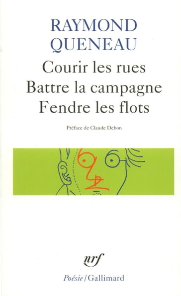 Courir les rues  Battre la campagne  Fendre les flots - Raymond Queneau - Claude Debon
