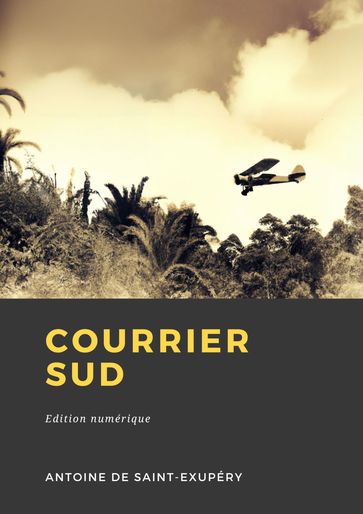 Courrier Sud - Antoine de Saint-Exupéry