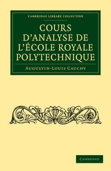 Cours d'analyse de l'Ecole Royale Polytechnique - Augustin Louis Cauchy