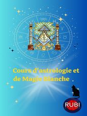 Cours d astrologie et de Magie Blanche