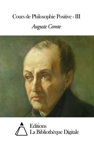 Cours de Philosophie Positive - III - Auguste Comte