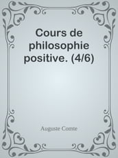 Cours de philosophie positive. (4/6)