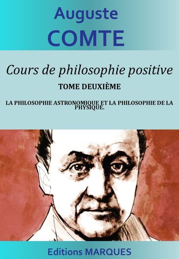 Cours de philosophie positive (TOME DEUXIÈME) - Auguste Comte