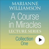 A Course in Miracles Lecture Series, Collection One