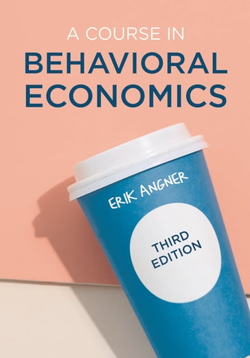 A Course in Behavioral Economics - Erik Angner