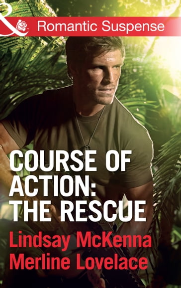 Course of Action: The Rescue: Jaguar Night / Amazon Gold (Mills & Boon Romantic Suspense) - Lindsay Mckenna - Merline Lovelace