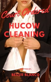 Court Ordered Hucow Cleaning: with Ginger Root