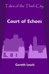 Court of Echoes (Tales of the Thief-City)