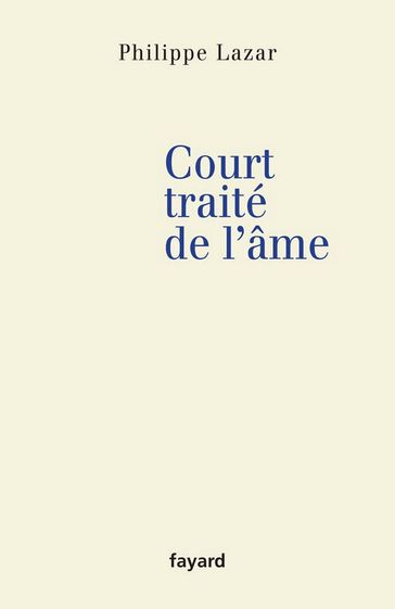 Court traité de l'âme - Philippe Lazar