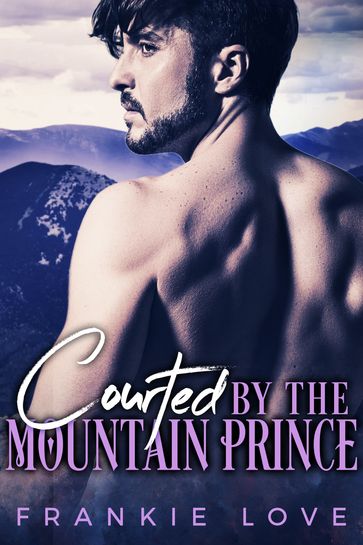 Courted by the Mountain Prince - Frankie Love