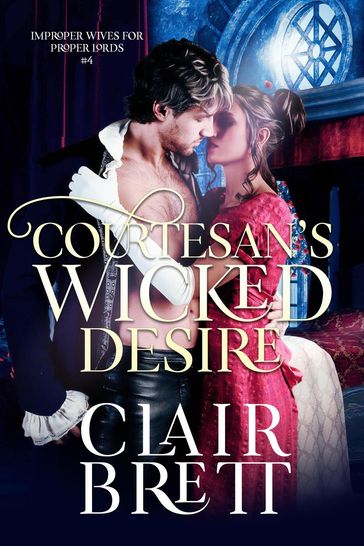 Courtesan's Wicked Desire - Clair Brett