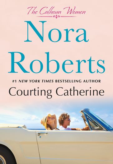 Courting Catherine - Nora Roberts
