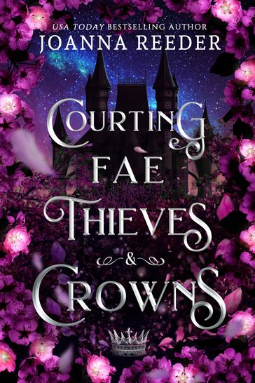 Courting Fae Thieves and Crowns - Joanna Reeder