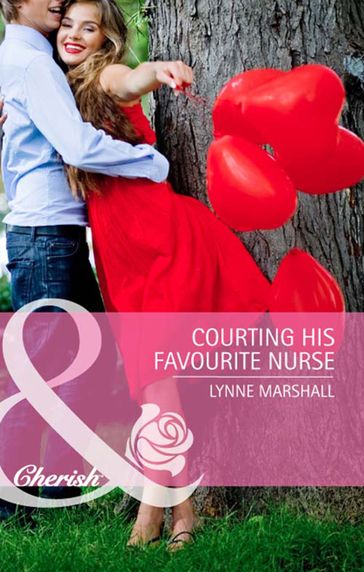 Courting His Favourite Nurse (Mills & Boon Cherish) - Lynne Marshall