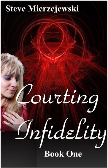 Courting Infidelity - Steve Mierzejewski