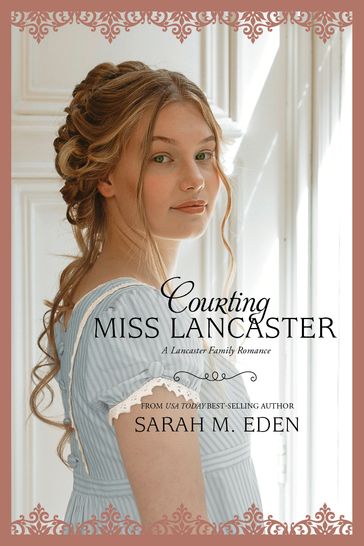Courting Miss Lancaster - Eden - Sarah M.