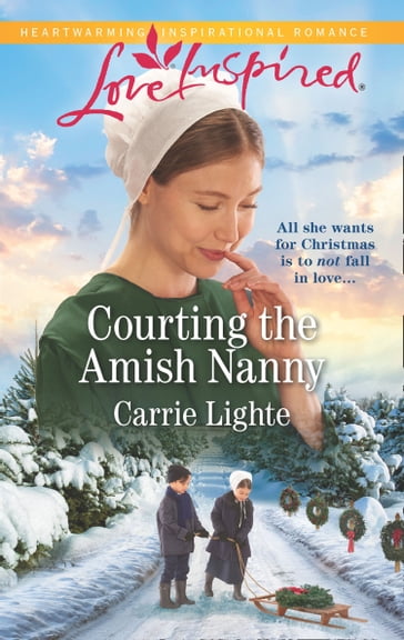 Courting The Amish Nanny (Mills & Boon Love Inspired) (Amish of Serenity Ridge, Book 1) - Carrie Lighte