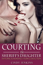 Courting The Sheriff s Daughter (Historical Romance Story)