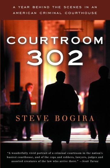 Courtroom 302 - Steve Bogira