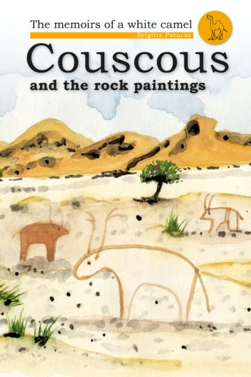 Couscous and the Rock Paintings - Brigitte Paturzo