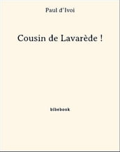 Cousin de Lavarède !