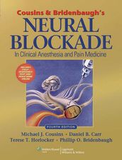 Cousins and Bridenbaugh s Neural Blockade in Clinical Anesthesia and Pain Medicine