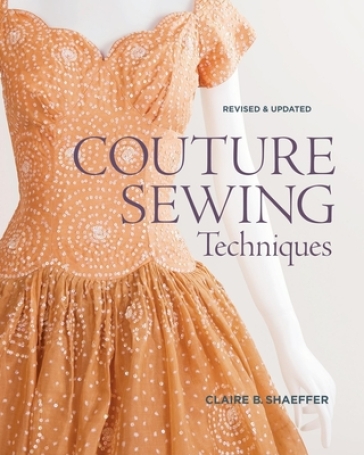 Couture Sewing Techniques, Revised & Updated - C Schaeffer