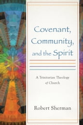 Covenant, Community, and the Spirit