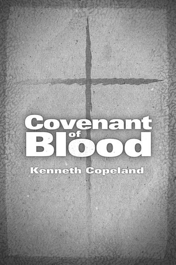 Covenant of Blood - Kenneth Copeland