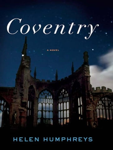 Coventry: A Novel - Helen Humphreys