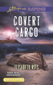 Covert Cargo (Mills & Boon Love Inspired Suspense) (Navy SEAL Defenders, Book 3)
